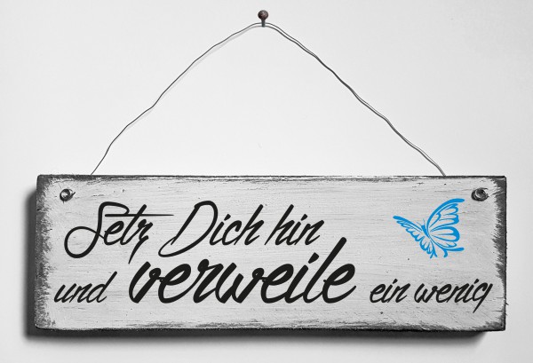 Türschild • Setz Dich hin und verweile